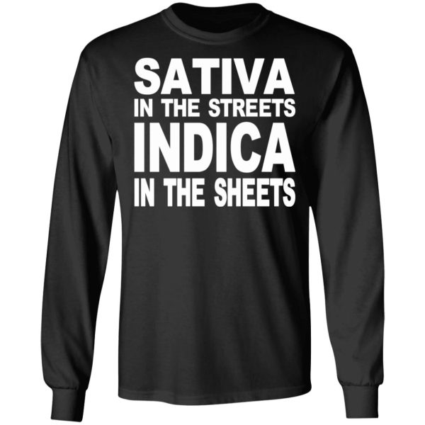 Sativa In The Streets Indica In The Sheets T-Shirts, Hoodies, Sweatshirt