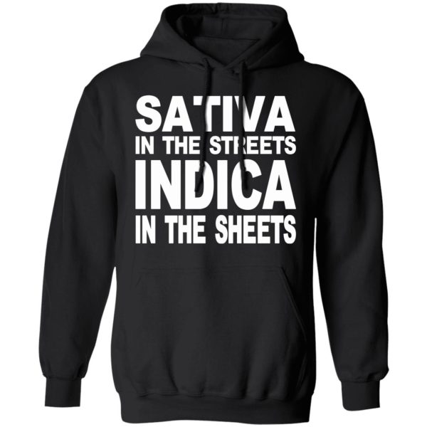 Sativa In The Streets Indica In The Sheets T-Shirts, Hoodies, Sweatshirt