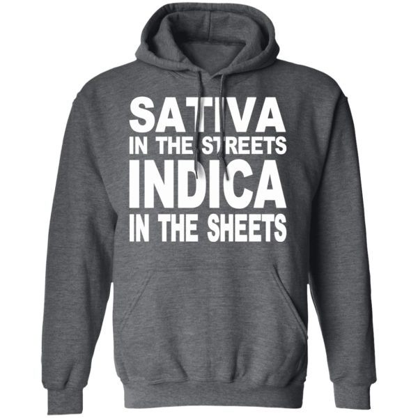 Sativa In The Streets Indica In The Sheets T-Shirts, Hoodies, Sweatshirt