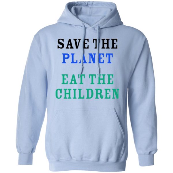 Save The Planet Eat The Babies Shirt