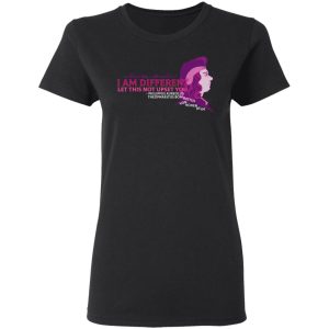 Sawbones I Am Different Let This Not Upset You T Shirts 13