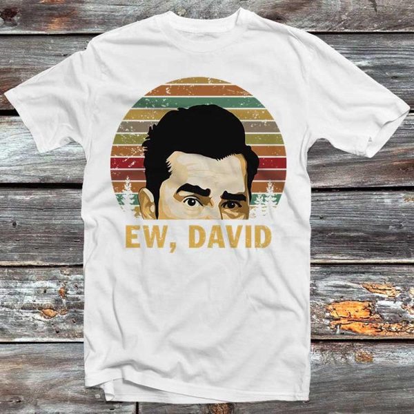 Schitt’s Creek ‘ew David’ Funny T-shirt Gifts For Movie Fans – Apparel, Mug, Home Decor – Perfect Gift For Everyone