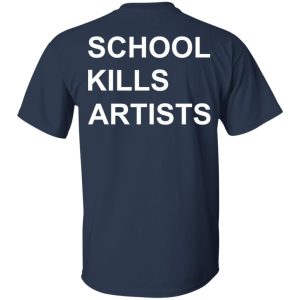 School Kills Artists T Shirts Hoodies Sweater 11