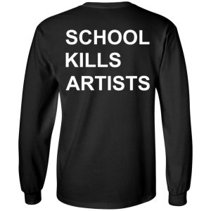 School Kills Artists T Shirts Hoodies Sweater 5