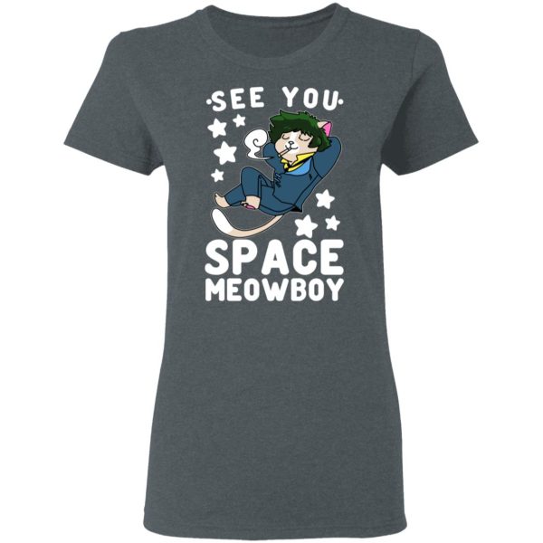 See You Space Meowboy T-Shirts, Hoodies, Sweatshirt