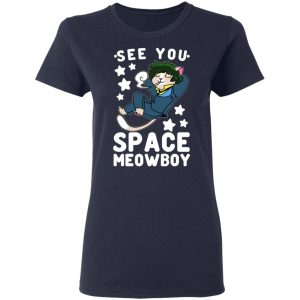 See You Space Meowboy T Shirts Hoodies Sweatshirt 3