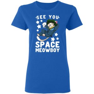 See You Space Meowboy T Shirts Hoodies Sweatshirt 4