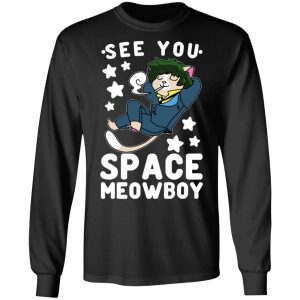See You Space Meowboy T Shirts Hoodies Sweatshirt 5