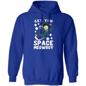 See You Space Meowboy T Shirts Hoodies Sweatshirt 9