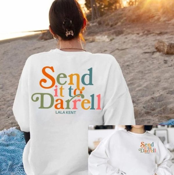 Send It To Darrell Sweatshirts Lala Kent Vanderpump Rules White Back Print – Apparel, Mug, Home Decor – Perfect Gift For Everyone