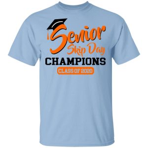 Senior Skip Day Champions Class Of 2020 T Shirts 1