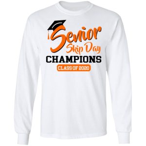Senior Skip Day Champions Class Of 2020 T-Shirts 5 Senior Skip Day Champions Class Of 2020 T Shirts 3