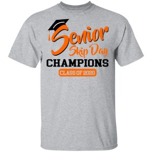 Senior Skip Day Champions Class Of 2020 T-Shirts 11 Senior Skip Day Champions Class Of 2020 T Shirts 9