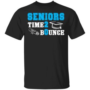 Seniors Time 2 Bounce – Class Of 2020 T-Shirts, Hoodies, Sweatshirt Seniors Time 2 Bounce – Class Of 2020 T-Shirts, Hoodies, Sweatshirt