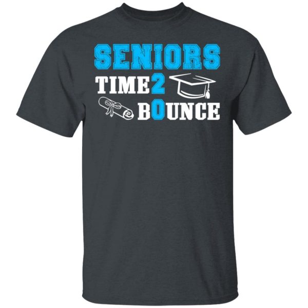 Seniors Time 2 Bounce – Class Of 2020 T-Shirts, Hoodies, Sweatshirt