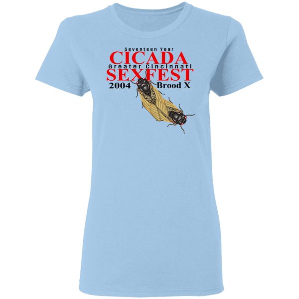 Seventeen Year Cicada Greater Cincinnati Sexfest 2004 Brood X T-Shirts, Hoodies, Sweatshirt