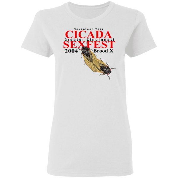 Seventeen Year Cicada Greater Cincinnati Sexfest 2004 Brood X T-Shirts, Hoodies, Sweatshirt