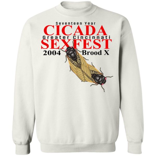 Seventeen Year Cicada Greater Cincinnati Sexfest 2004 Brood X T-Shirts, Hoodies, Sweatshirt