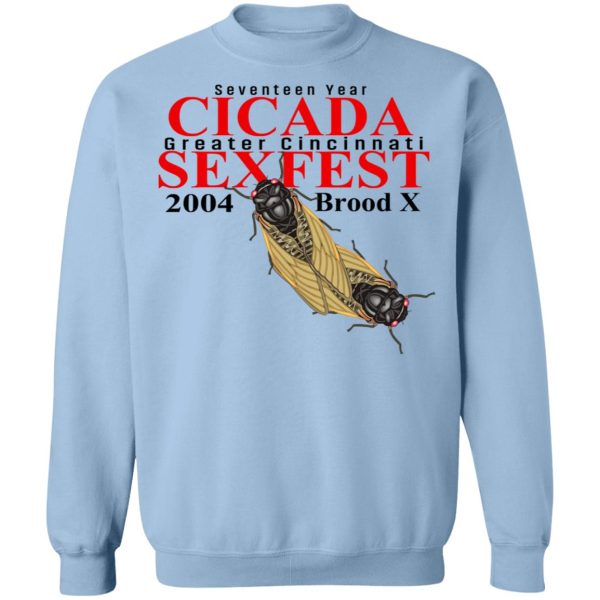 Seventeen Year Cicada Greater Cincinnati Sexfest 2004 Brood X T-Shirts, Hoodies, Sweatshirt