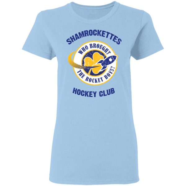 Shamrock Ettes Hockey Club Who Brought The Rocket Boys T-Shirts