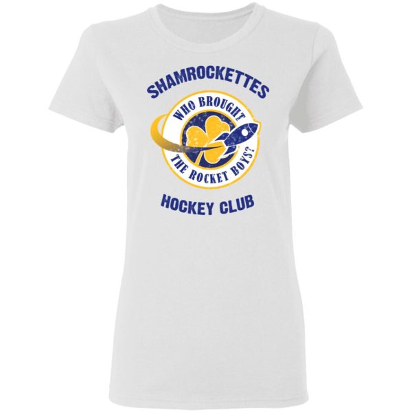 Shamrock Ettes Hockey Club Who Brought The Rocket Boys T-Shirts