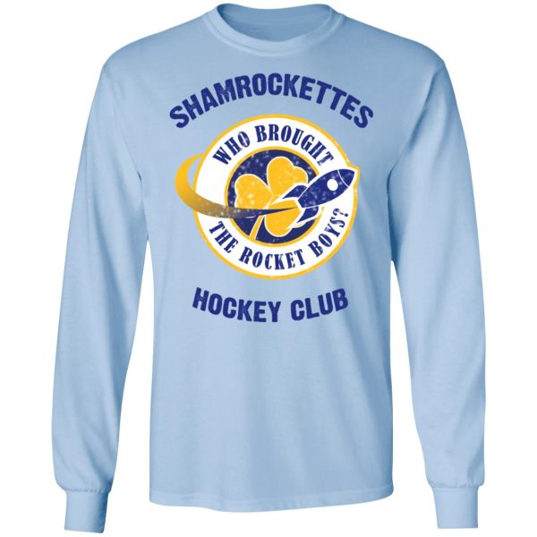 Shamrock Ettes Hockey Club Who Brought The Rocket Boys T-Shirts