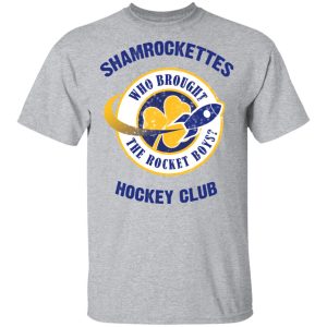 Shamrock Ettes Hockey Club Who Brought The Rocket Boys T Shirts 9