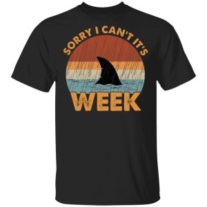 Sharks Week Sorry I Can For Shark Lover Shirt Sharks Week Sorry I Can For Shark Lover Shirt
