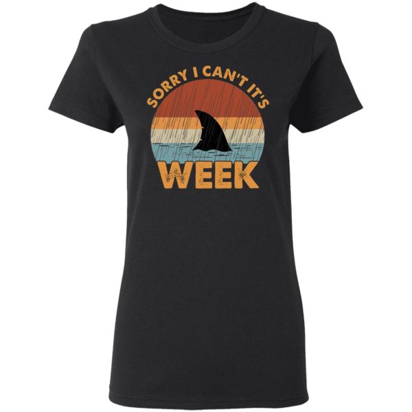 Sharks Week Sorry I Can For Shark Lover Shirt