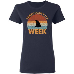 Sharks Week Sorry I Can For Shark Lover Shirt 3