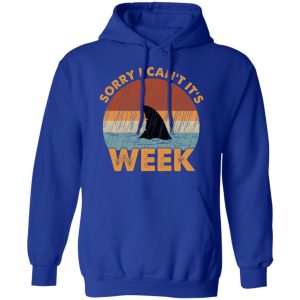 Sharks Week Sorry I Can For Shark Lover Shirt 9