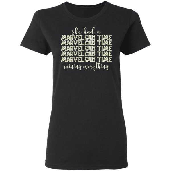 She Had A Marvelous Time T-Shirts, Hoodies, Sweatshirt