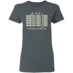 She Had A Marvelous Time T Shirts Hoodies Sweatshirt 2