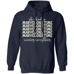 She Had A Marvelous Time T Shirts Hoodies Sweatshirt 7