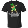 Shenanigator T-Shirts – A Person Who Instigates Shenanigans T-Shirts, Hoodies, Sweatshirt