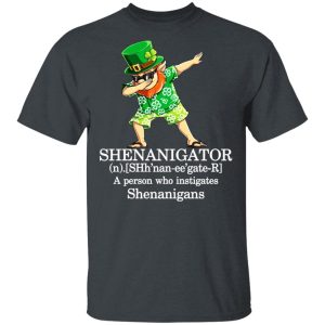Shenanigator T-Shirts – A Person Who Instigates Shenanigans T-Shirts, Hoodies, Sweatshirt Shenanigator T-Shirts – A Person Who Instigates Shenanigans T-Shirts, Hoodies, Sweatshirt