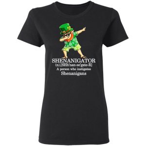 Shenanigator T Shirts A Person Who Instigates Shenanigans T Shirts Hoodies Sweatshirt 13