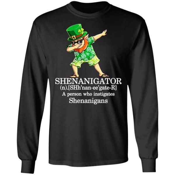 Shenanigator T-Shirts – A Person Who Instigates Shenanigans T-Shirts, Hoodies, Sweatshirt