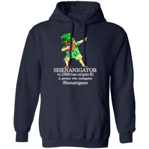 Shenanigator T Shirts A Person Who Instigates Shenanigans T Shirts Hoodies Sweatshirt 7