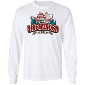 Sierra Sidewinder Take A Ride On The Wild Side T-Shirts, Hoodies, Sweater 5 Sierra Sidewinder Take A Ride On The Wild Side T Shirts Hoodies Sweater 3