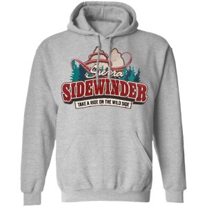 Sierra Sidewinder Take A Ride On The Wild Side T-Shirts, Hoodies, Sweater 7 Sierra Sidewinder Take A Ride On The Wild Side T Shirts Hoodies Sweater 5