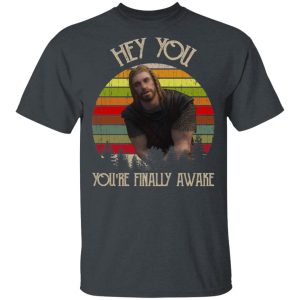Skyrim Ralof Hey You You’re Finally Awake T-Shirts Skyrim Ralof Hey You You’re Finally Awake T-Shirts