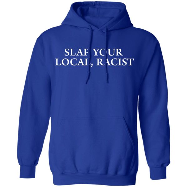 Slap Your Local Racist Shirt