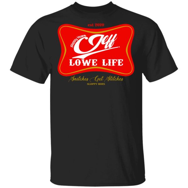 Sloppy Hoes Jeff Lowe Life Est 2020 T-Shirts