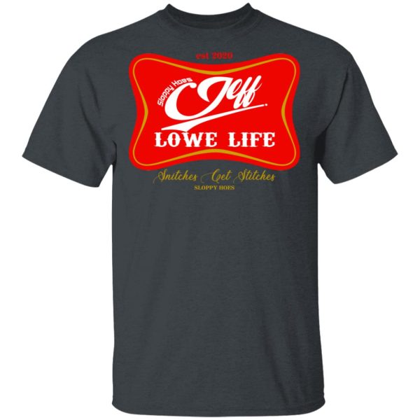 Sloppy Hoes Jeff Lowe Life Est 2020 T-Shirts