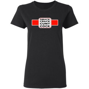 Smack Crack Cunt Cock Shirt 13