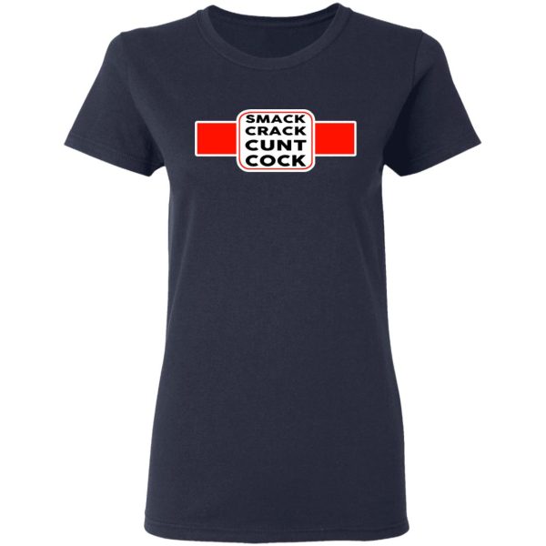 Smack Crack Cunt Cock Shirt