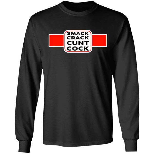 Smack Crack Cunt Cock Shirt