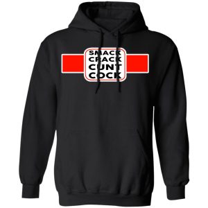 Smack Crack Cunt Cock Shirt 6