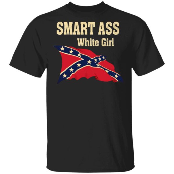 Smart Ass White Girl T-Shirts